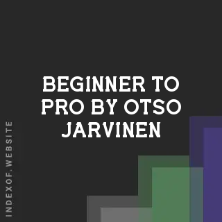 Beginner to Pro by Otso Jarvinen | Indexof