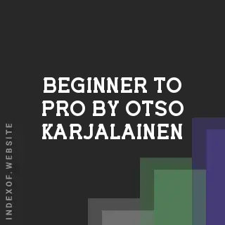 Beginner to Pro by Otso Karjalainen | Indexof