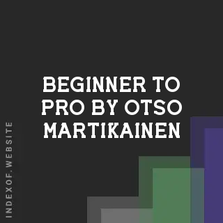 Beginner to Pro by Otso Martikainen | Indexof