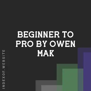Beginner to Pro by Owen Mak | Indexof