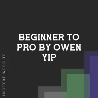 Beginner to Pro by Owen Yip | Indexof