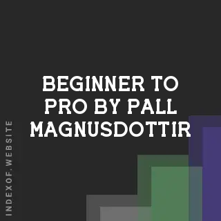 Beginner to Pro by Pall Magnusdottir | Indexof