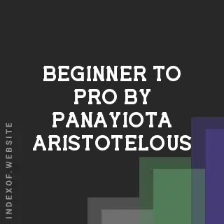 Beginner to Pro by Panayiota Aristotelous | Indexof