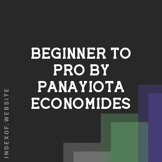 Beginner to Pro by Panayiota Economides | Indexof
