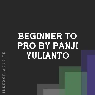 Beginner to Pro by Panji Yulianto | Indexof