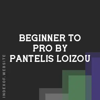 Beginner to Pro by Pantelis Loizou | Indexof