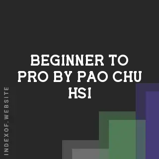 Beginner to Pro by Pao-chu Hsi | Indexof