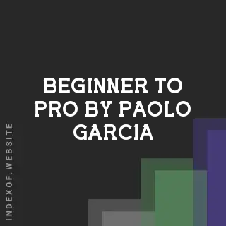 Beginner to Pro by Paolo Garcia | Indexof