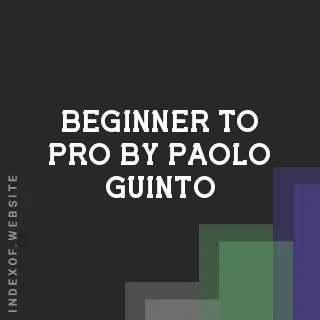 Beginner to Pro by Paolo Guinto | Indexof
