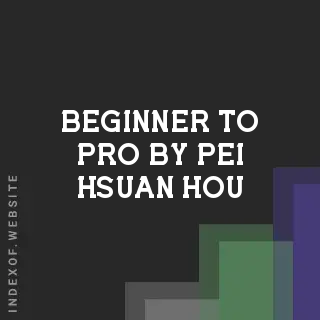 Beginner to Pro by Pei-hsuan Hou | Indexof