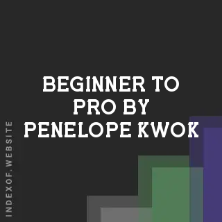Beginner to Pro by Penelope Kwok | Indexof