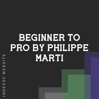 Beginner to Pro by Philippe Marti | Indexof