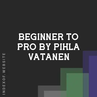 Beginner to Pro by Pihla Vatanen | Indexof