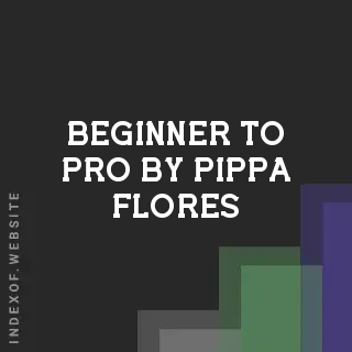 Beginner to Pro by Pippa Flores | Indexof