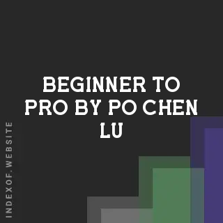Beginner to Pro by Po-chen Lu | Indexof
