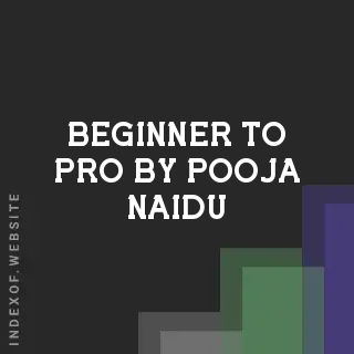 Beginner to Pro by Pooja Naidu | Indexof