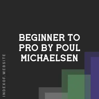 Beginner to Pro by Poul Michaelsen | Indexof