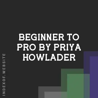 Beginner to Pro by Priya Howlader | Indexof