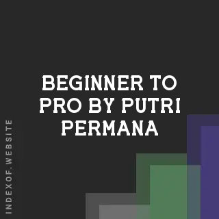 Beginner to Pro by Putri Permana | Indexof