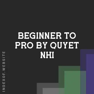 Beginner to Pro by Quyet Nhi | Indexof