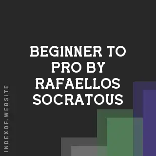 Beginner to Pro by Rafaellos Socratous | Indexof