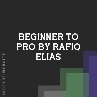 Beginner to Pro by Rafiq Elias | Indexof