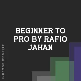 Beginner to Pro by Rafiq Jahan | Indexof
