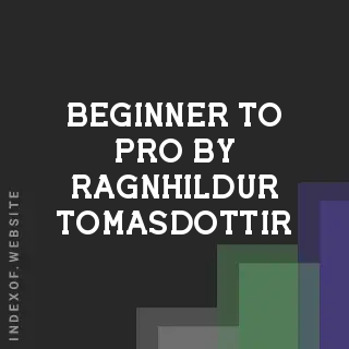 Beginner to Pro by Ragnhildur Tomasdottir | Indexof
