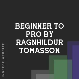 Beginner to Pro by Ragnhildur Tomasson | Indexof