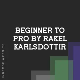Beginner to Pro by Rakel Karlsdottir | Indexof