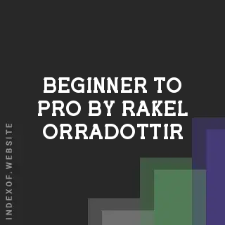 Beginner to Pro by Rakel Orradottir | Indexof