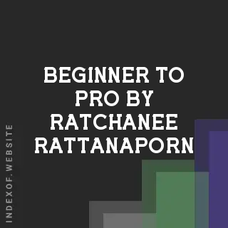 Beginner to Pro by Ratchanee Rattanaporn | Indexof