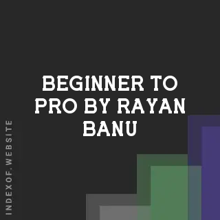 Beginner to Pro by Rayan Banu | Indexof
