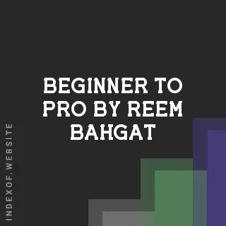 Beginner to Pro by Reem Bahgat | Indexof