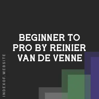 Beginner to Pro by Reinier van de Venne | Indexof