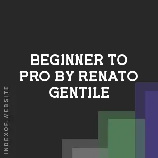 Beginner to Pro by Renato Gentile | Indexof