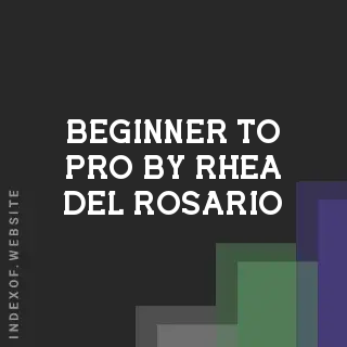 Beginner to Pro by Rhea Del Rosario | Indexof