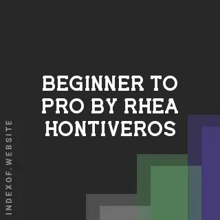Beginner to Pro by Rhea Hontiveros | Indexof
