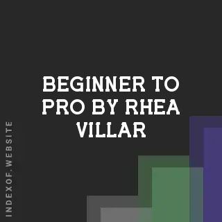 Beginner to Pro by Rhea Villar | Indexof