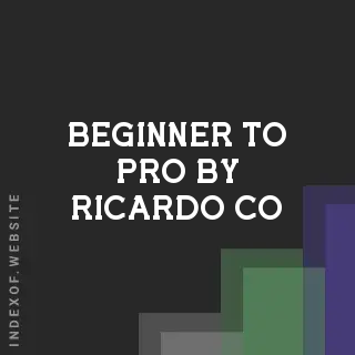 Beginner to Pro by Ricardo Co | Indexof