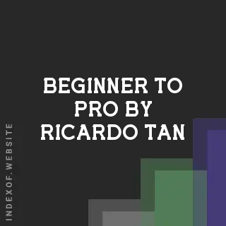 Beginner to Pro by Ricardo Tan | Indexof
