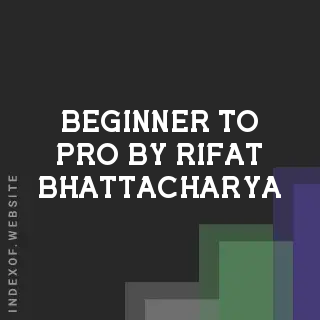 Beginner to Pro by Rifat Bhattacharya | Indexof
