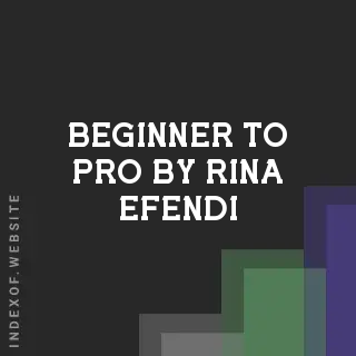 Beginner to Pro by Rina Efendi | Indexof
