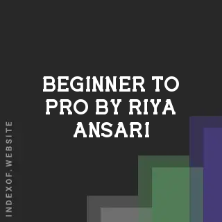 Beginner to Pro by Riya Ansari | Indexof