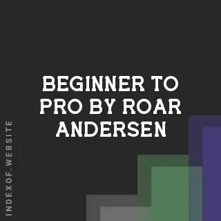 Beginner to Pro by Roar Andersen | Indexof