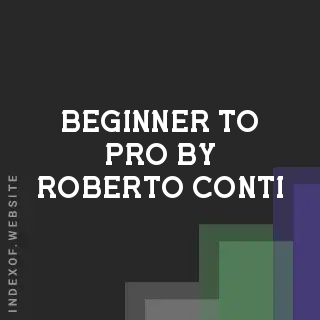 Beginner to Pro by Roberto Conti | Indexof