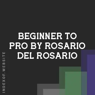 Beginner to Pro by Rosario Del Rosario | Indexof