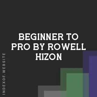 Beginner to Pro by Rowell Hizon | Indexof