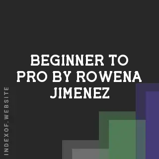 Beginner to Pro by Rowena Jimenez | Indexof