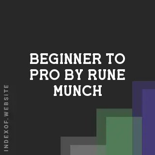 Beginner to Pro by Rune Munch | Indexof
